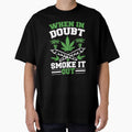 When In Doubt Smoke It Out by eajob