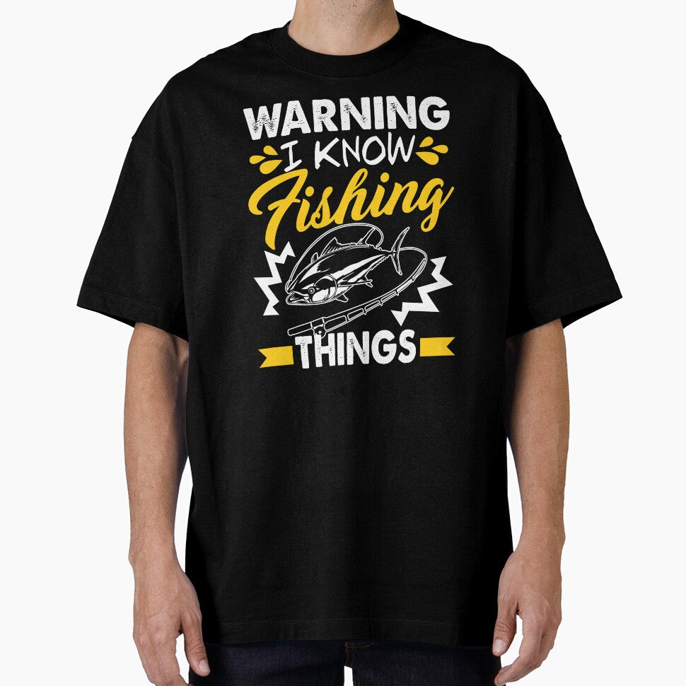 Warning I Know Fishing Things by UnknownArtistt