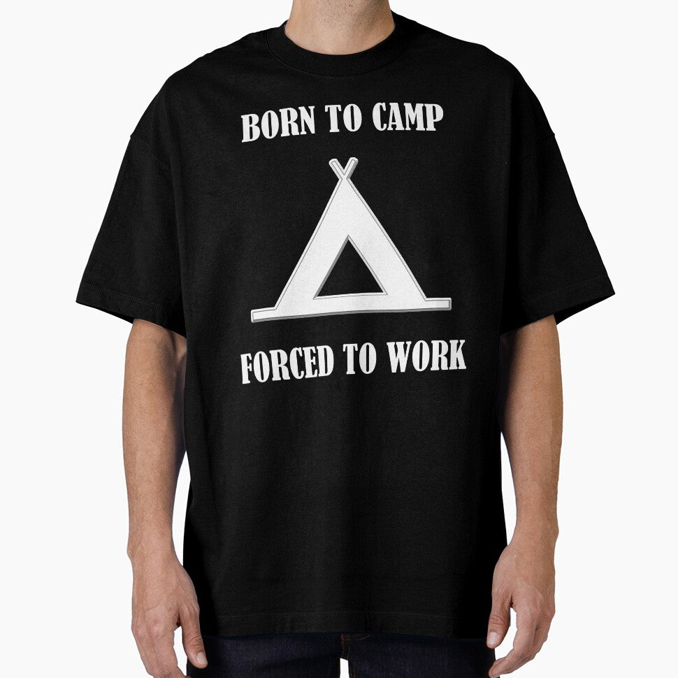 Born to Camp, Forced to Work by Questforit