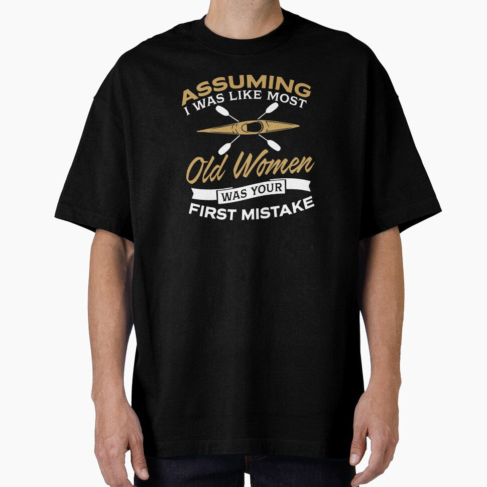 Assuming I Was Like Most Old Women Was Your First Mistake by clickmostro