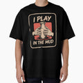 I Play In The Mud Funny Pottery Ceramic Artist Potters by RsFilsingerArt