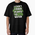 I Can't I Have Plants To Water Funny Monstera by GrafTeesLab