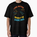 I Feel Better When I’m Dancing – Colorful Retro Neon Dance Design by FrameFlow