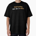 Dad Cycling, Get On a Roll - Dad Cycling by GreyTee