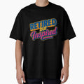 Retired but Inspired – Colorful statement design by kiwiossi53