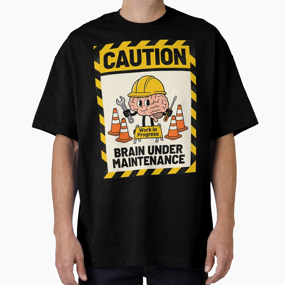 Caution: Brain Under Maintenance | Funny Warning Sign Sticker & T-Shirt by FuzzDrive