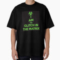 I AM THE GLITCH IN THE MATRIX by memetee107