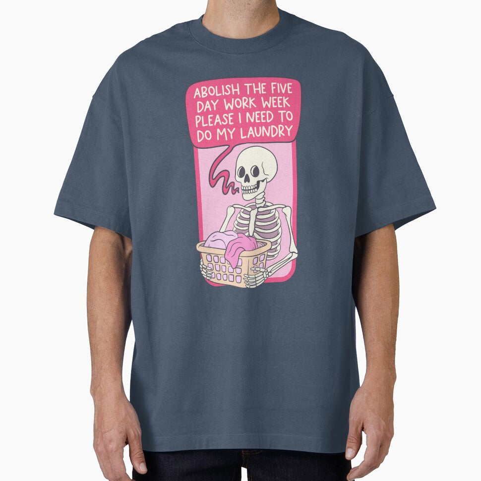 Funny Skeleton Laundry Quote – Abolish the Work Week by Jess.a.creates