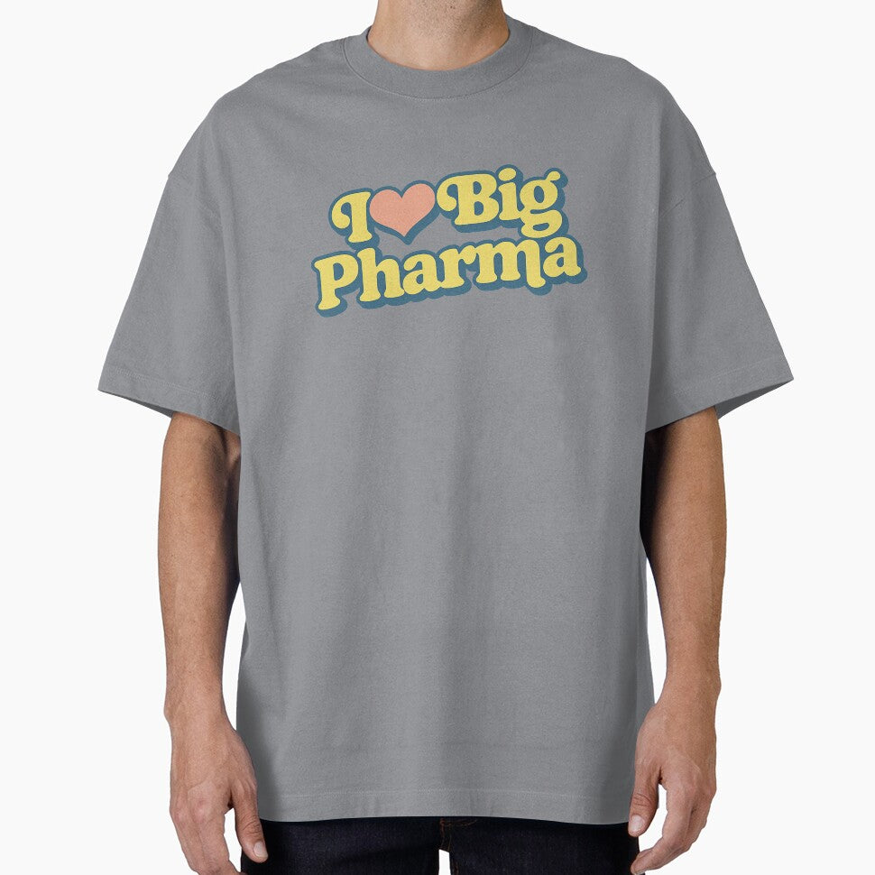 I LOVE BIG PHARMA – Funny Happy Typography by RICK-TURNER