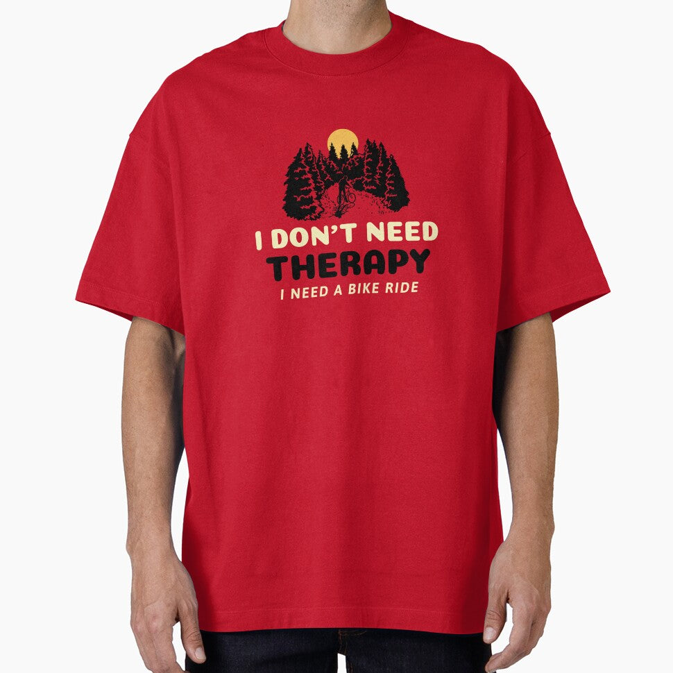 I Don't Need Therapy, I Need a Bike Ride t-shirt by FigTreeFactory