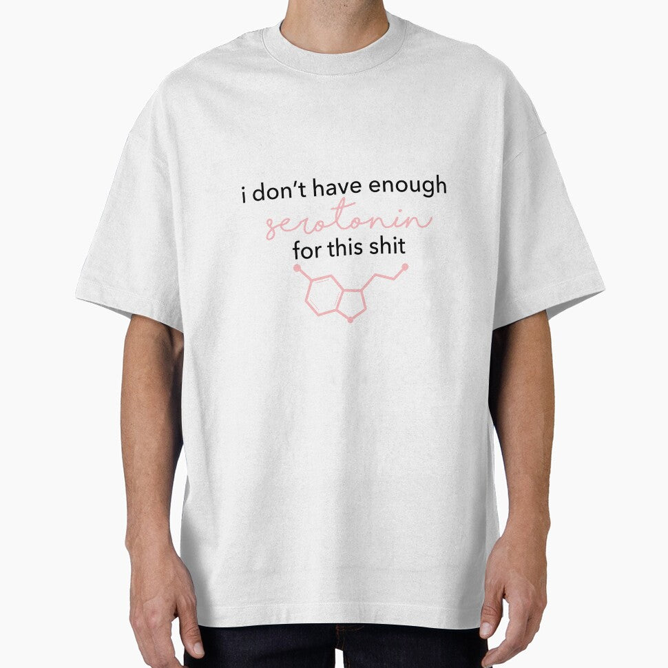 I don't have enough serotonin for this by Doctor Michaela