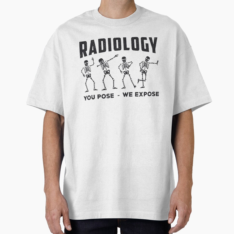 Radiology You Pose We Expose Technologist X-Ray by tshirtconcepts