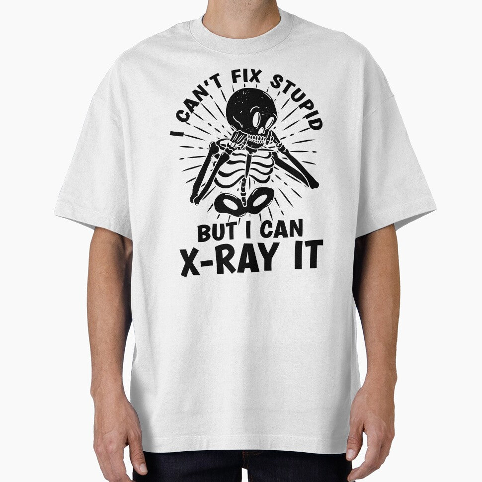 I Can't Fix Stupid Radiology Tech Radiologist Xray by tshirtconcepts