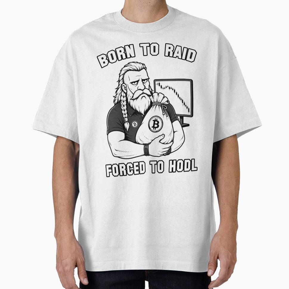 Born To Raid Forced To HODL by Pablo-MERCH