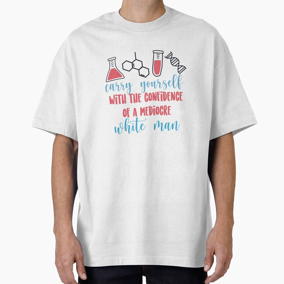 Confidence of a Mediocre White Man by maddie55meadows