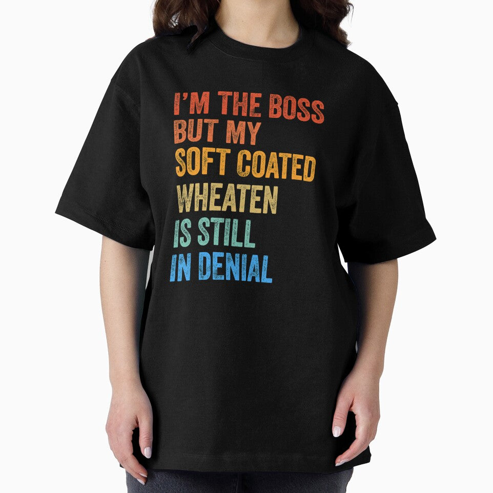 I'm The Boss Soft Coated Wheaten Terrier Still In Denial by Guarddogdrive