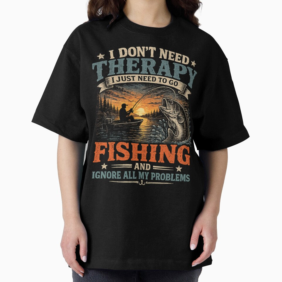 I DON'T NEED THERAPY I JUST NEED TO GO FISHING by Stylecentral26