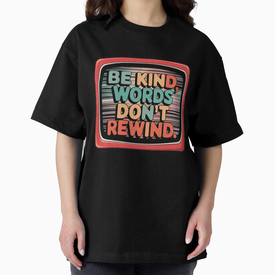 Be Kind, Words Don't Rewind by MonaCreations