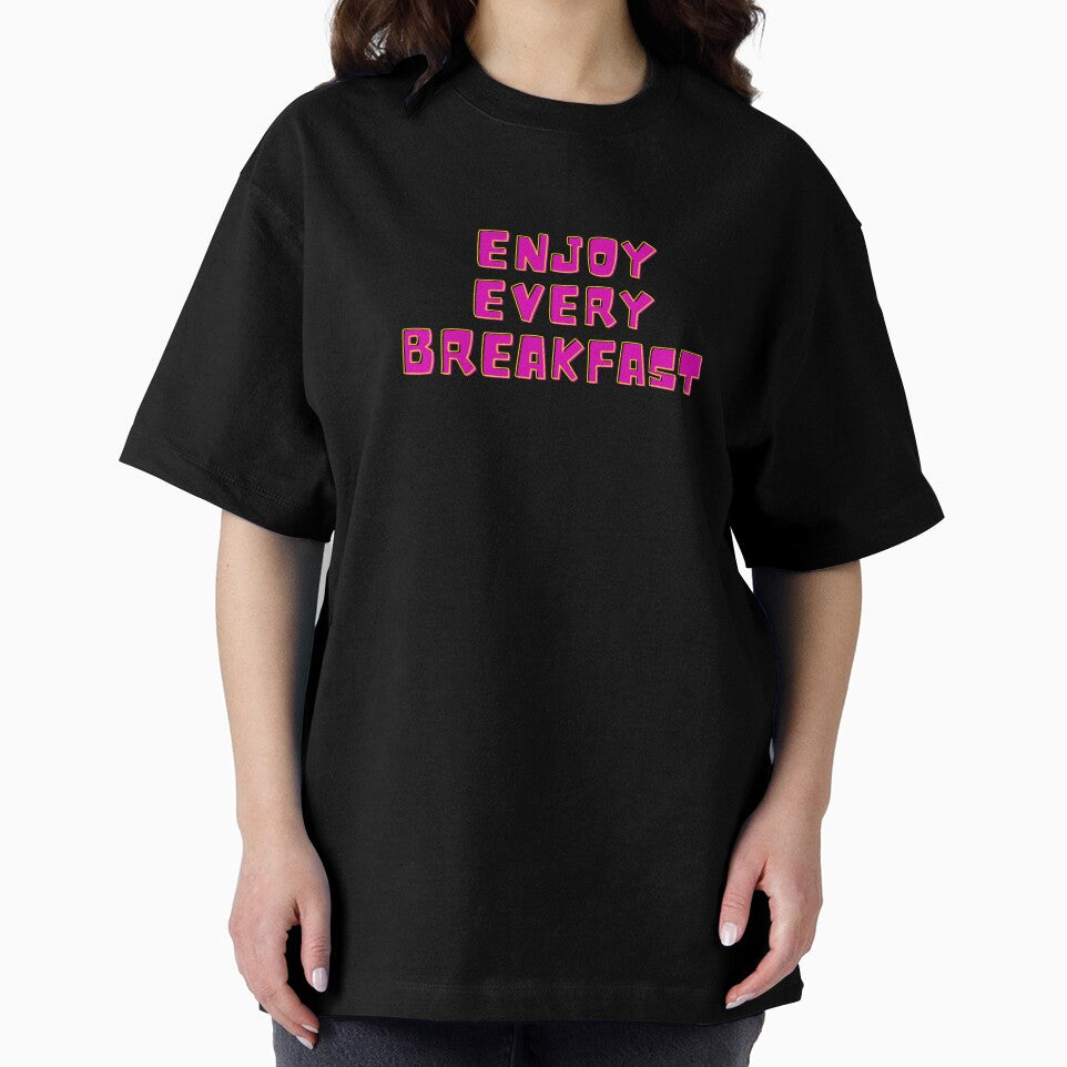 Enjoy Every Breakfast by Euc lid