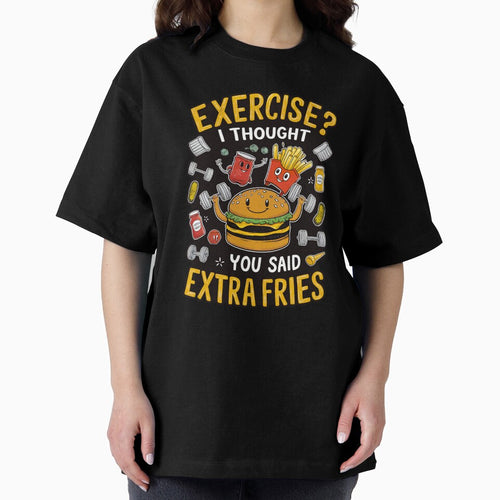 ''Exercise? I Thought you said Extra Fries'' Cute Humor Funny Sarcastic Gym T-Shirt by Witty Shirts
