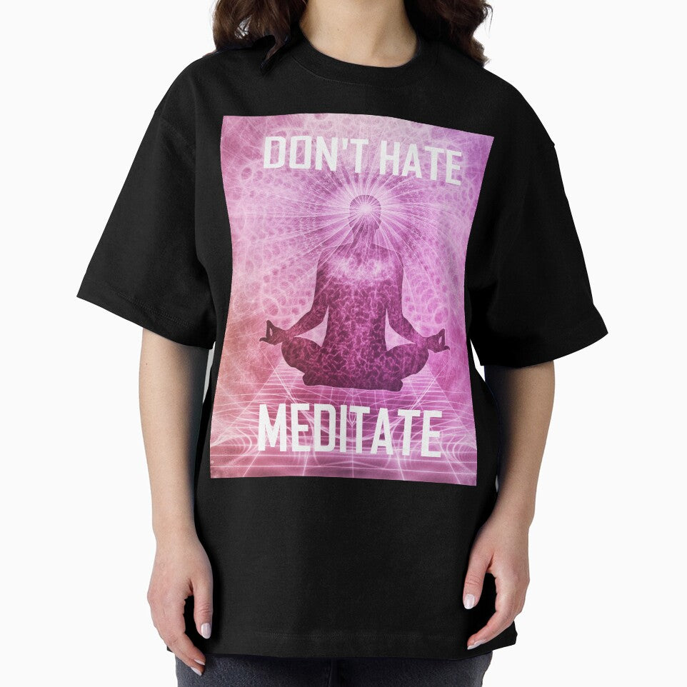 Don't Hate Meditate by tshirtsmash