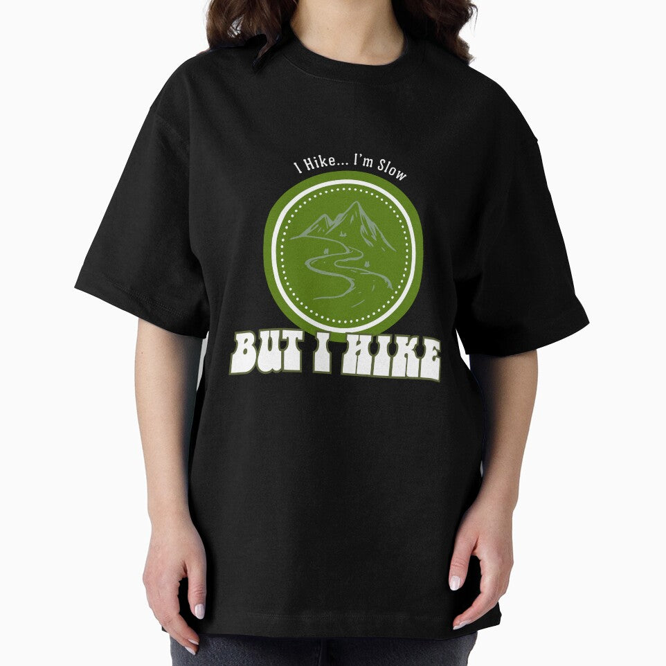 I Hike. I'm Slow. But I Hike - White Lettering by LAJdesigns