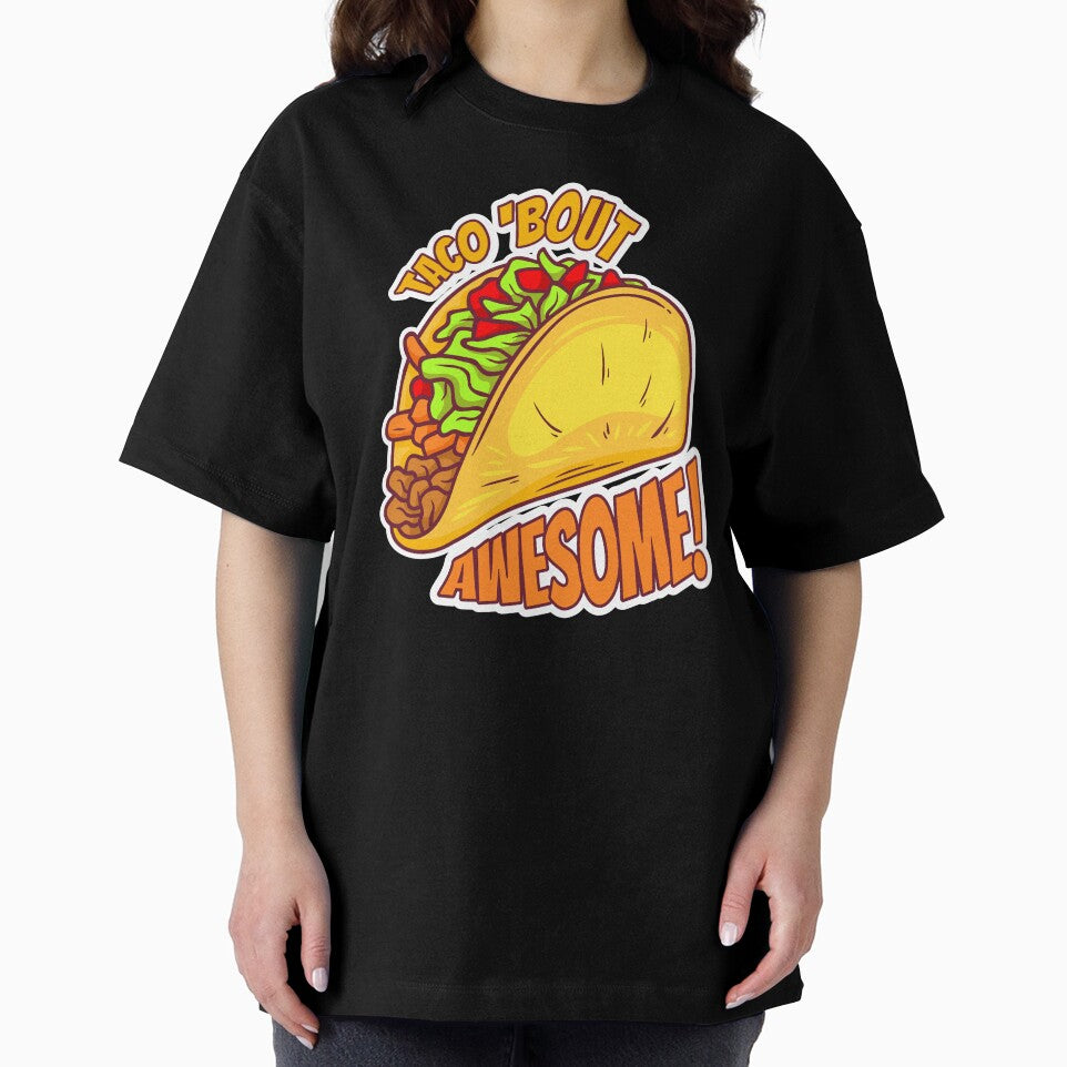 Taco 'Bout Awesome! by Harmfulifeaten