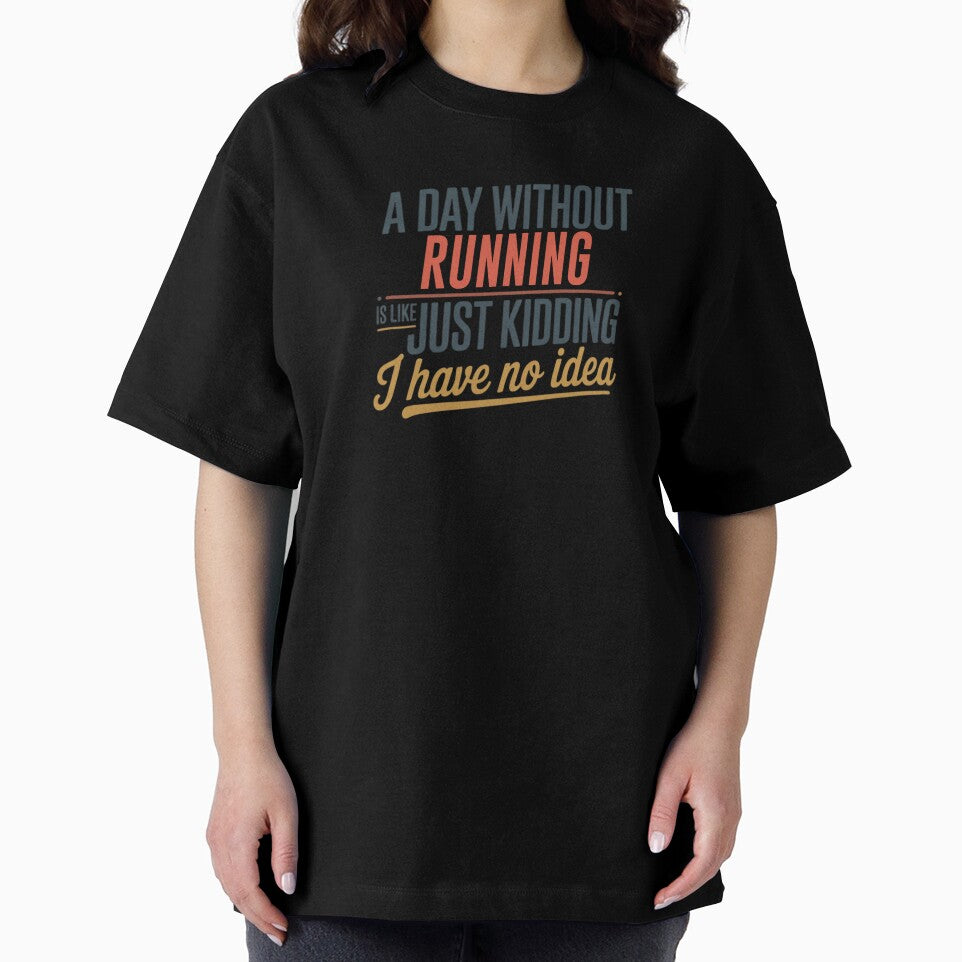 A Day Without Running Is Like Just Kidding - Cool & Funny Running Lover by Watsonarts