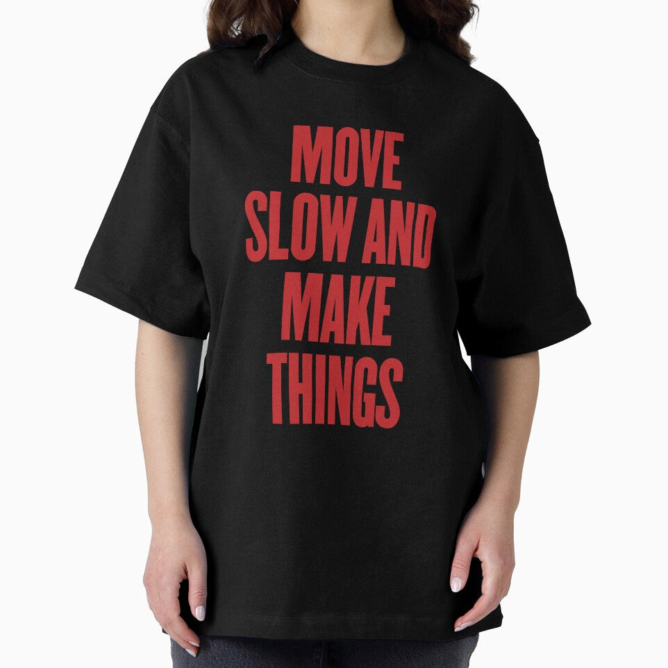 Move Slow and Make Things by mattrodesign