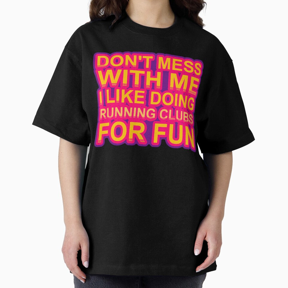 Don'T Mess With I Like Doing Running Clubs For Fun by TheIconSmith