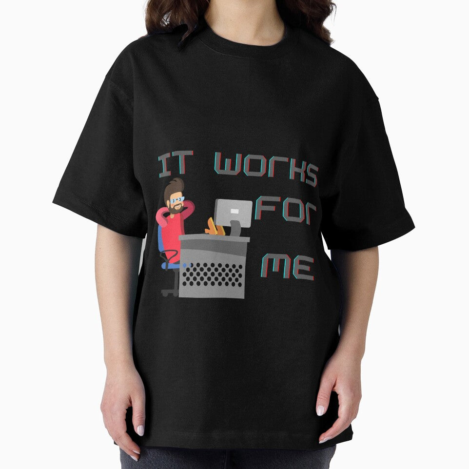 It works for me by LuxProCoolShirt