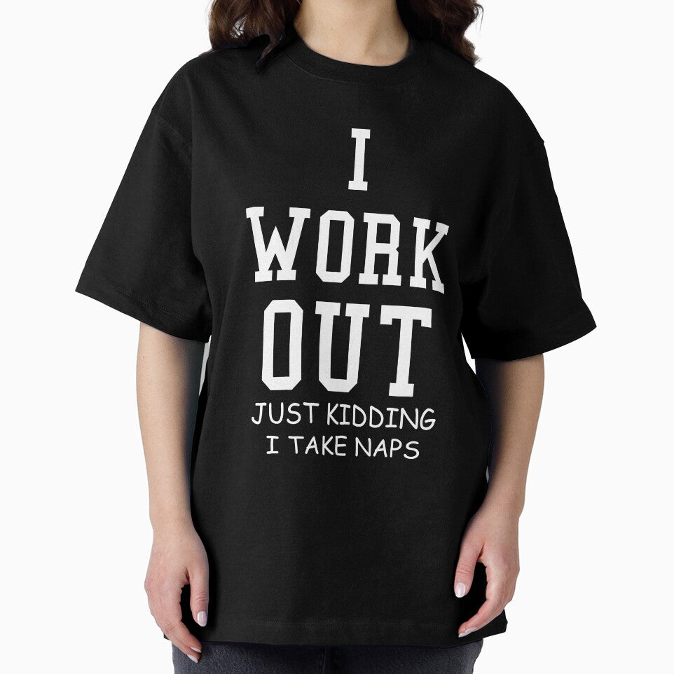 I Work Out Just Kidding I Take Naps by AlphaDist2