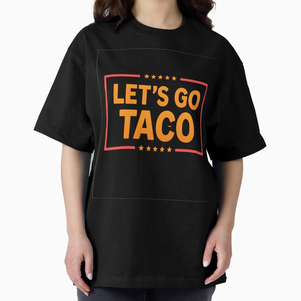 Funny Taco Lover Saying Let's Go Food Humor by Nouna11