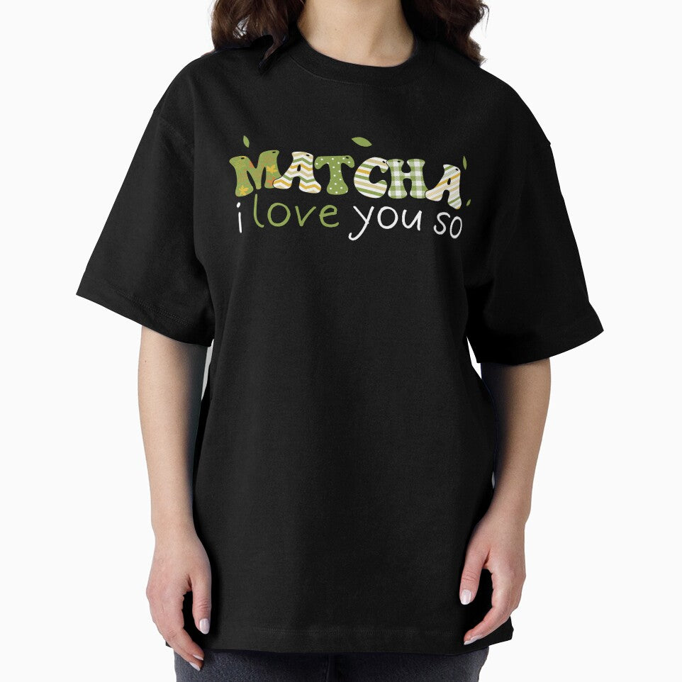 Matcha I Love You So Tee by KrisRubinArt