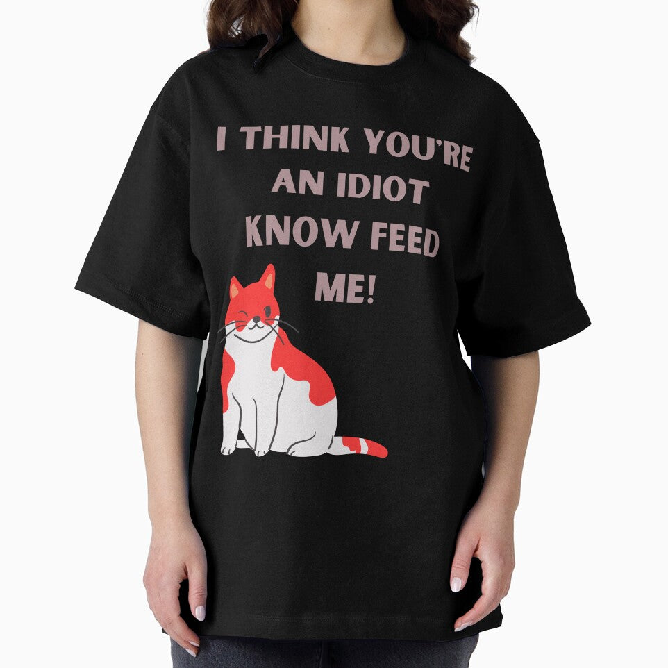 I Think You're An Idiot Know Feed Me by Simo0455