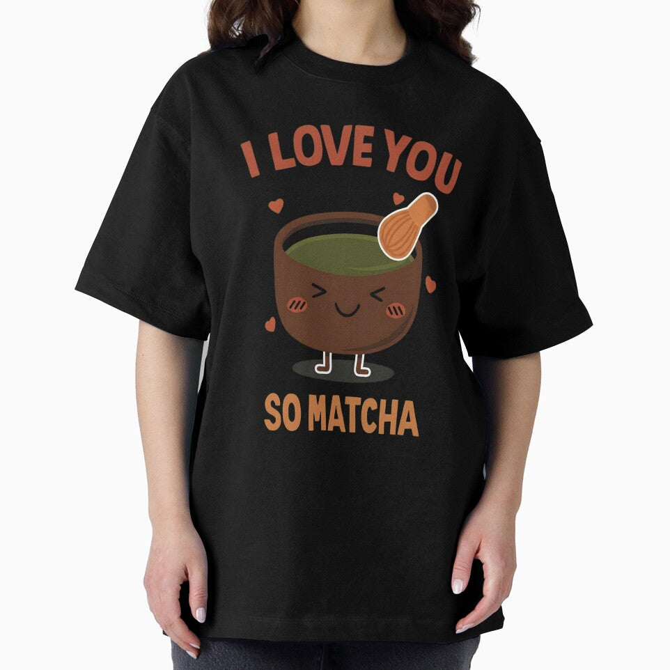 I Love You So Matcha - Cute Kawaii Green Tea Pun Design by haitrieuic96