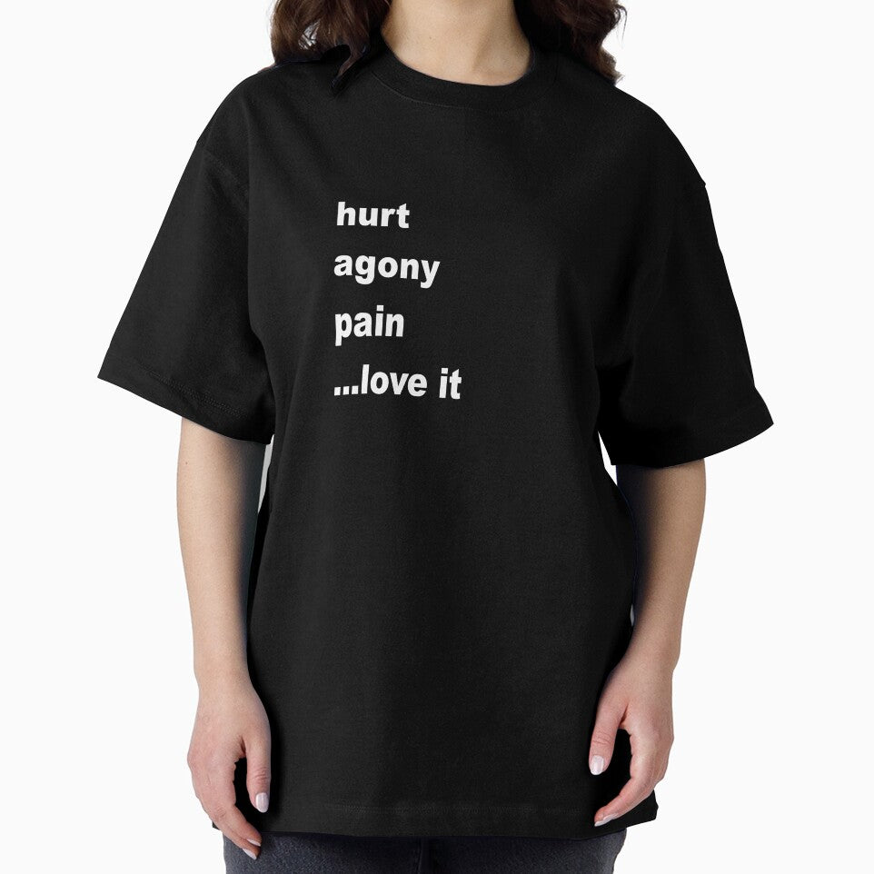 hurt agony pain ...love it - white lettering by Barry W  King