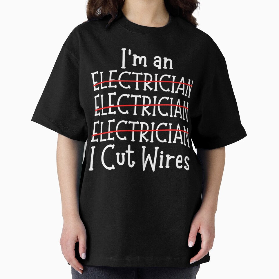 I'm An Electrician I Cut Wires by chetan786