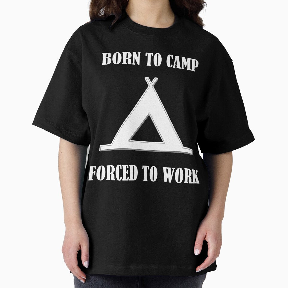 Born to Camp, Forced to Work by Questforit