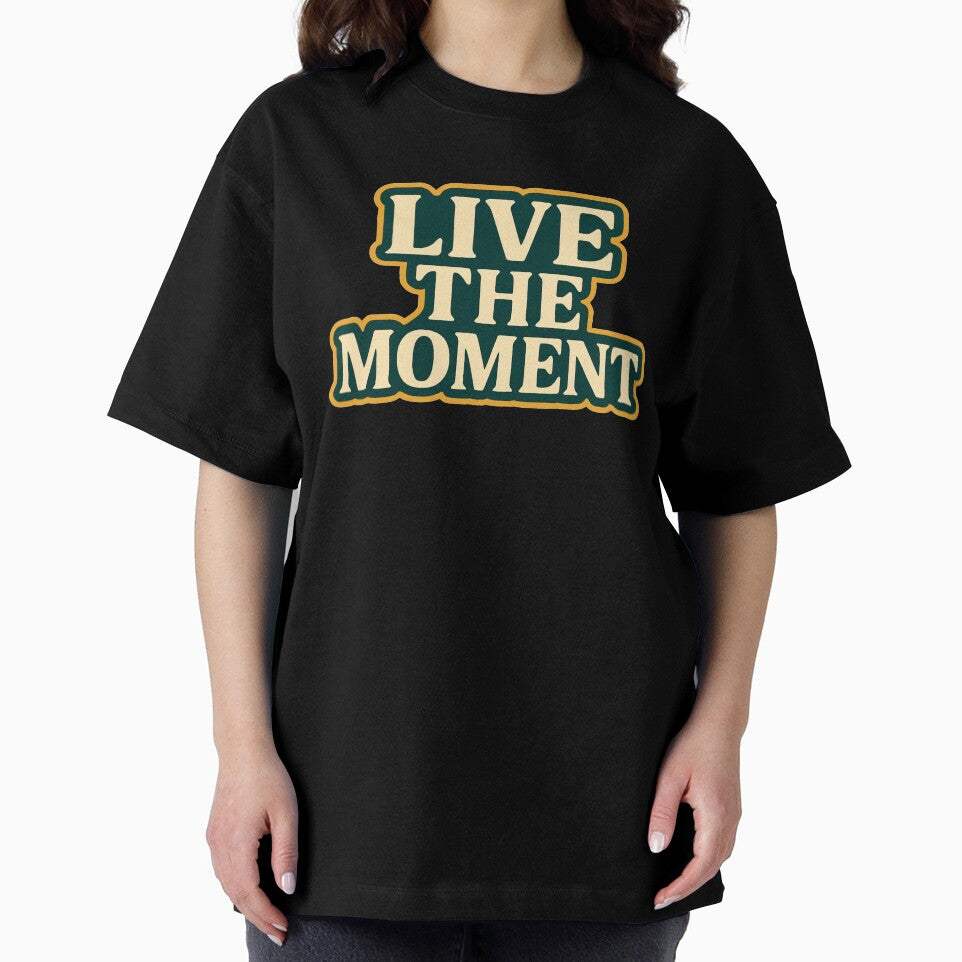Live the Moment – Bold Typography Statement Tee by WillyBertoDesign