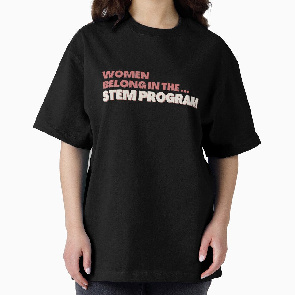 Women belong in the STEM PROGRAM - PINK design by CulturalMesh