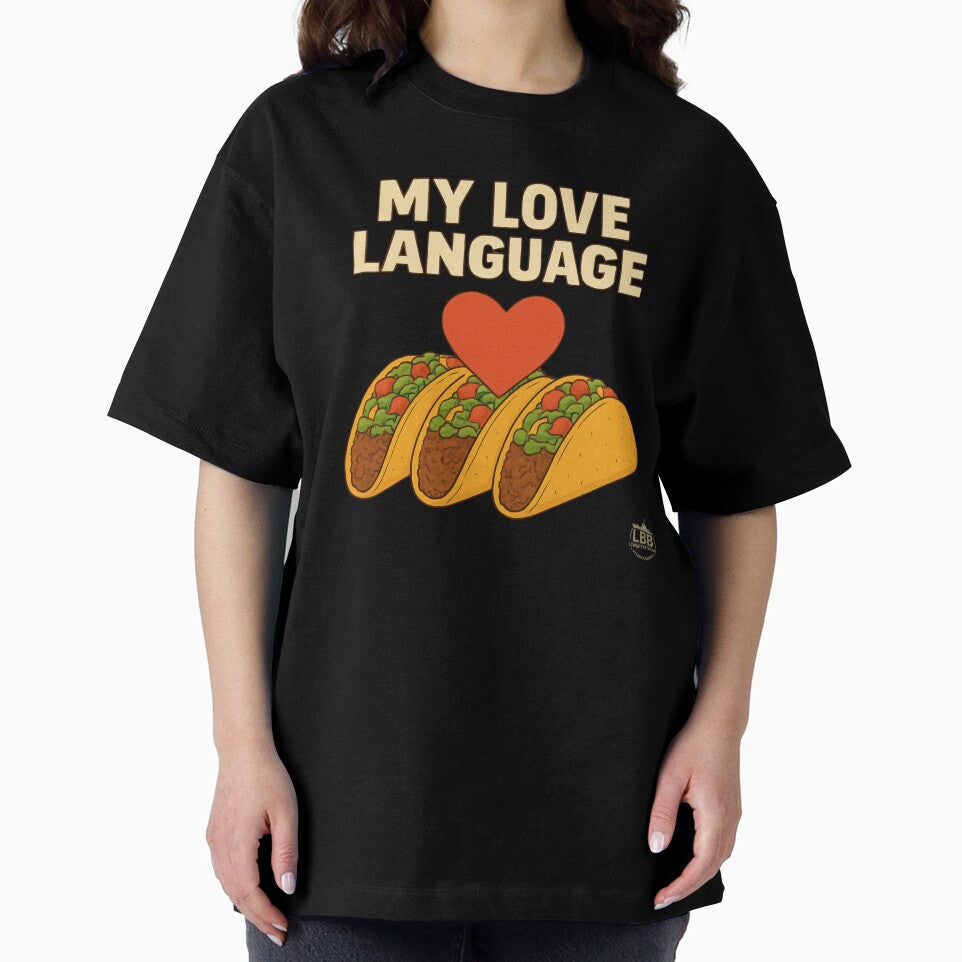 My Love Language is Tacos by LowBatteryBrand