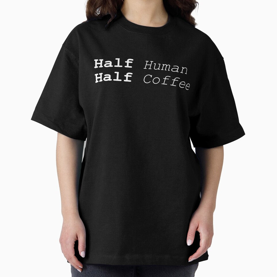 HALF HUMAN HALF COFFEE by styleofpop