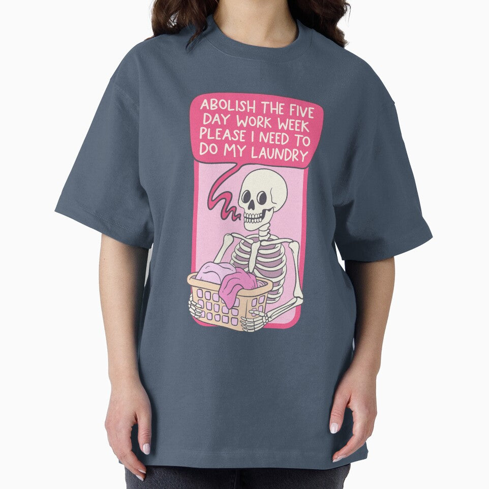 Funny Skeleton Laundry Quote – Abolish the Work Week by Jess.a.creates