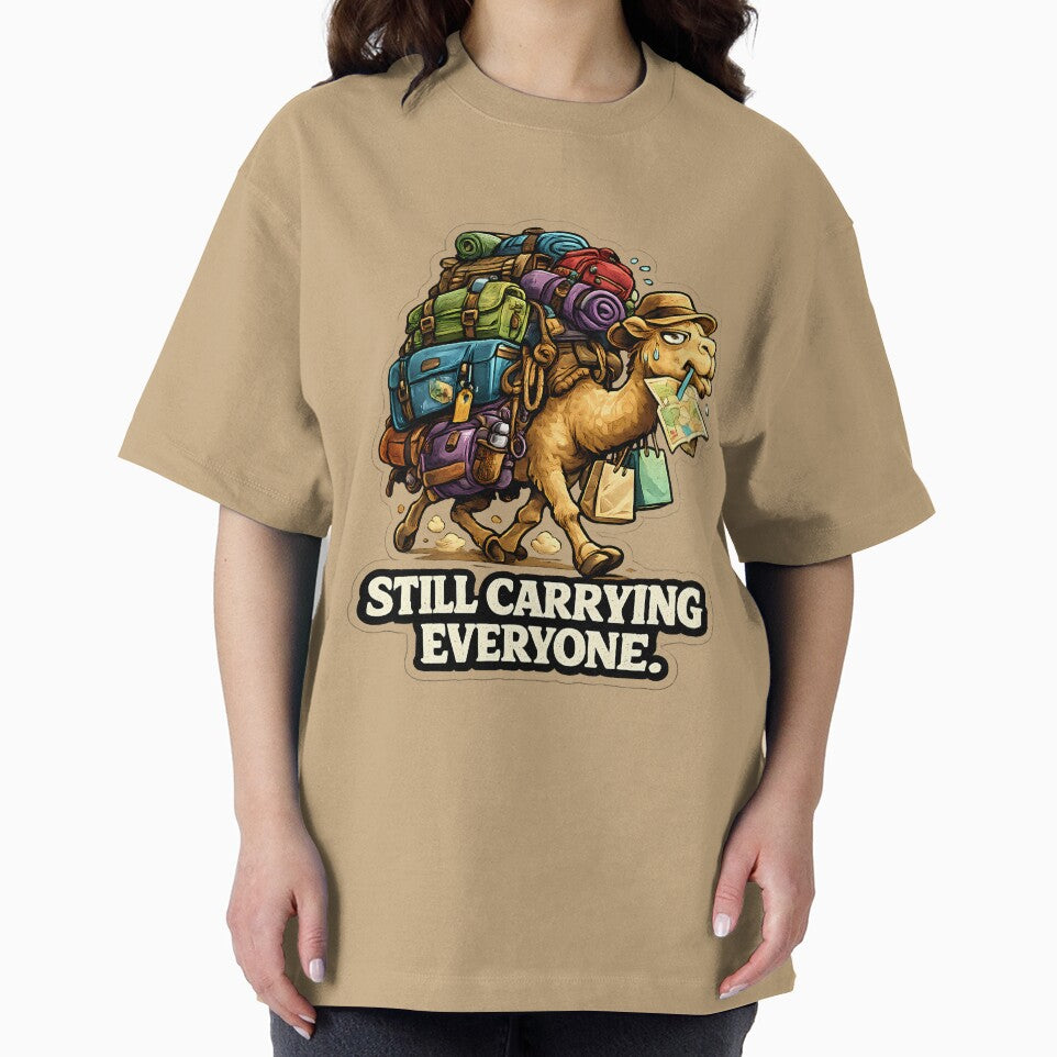 Still Carrying Everyone Funny Camel Sarcastic Animal Meme Design by lazygum