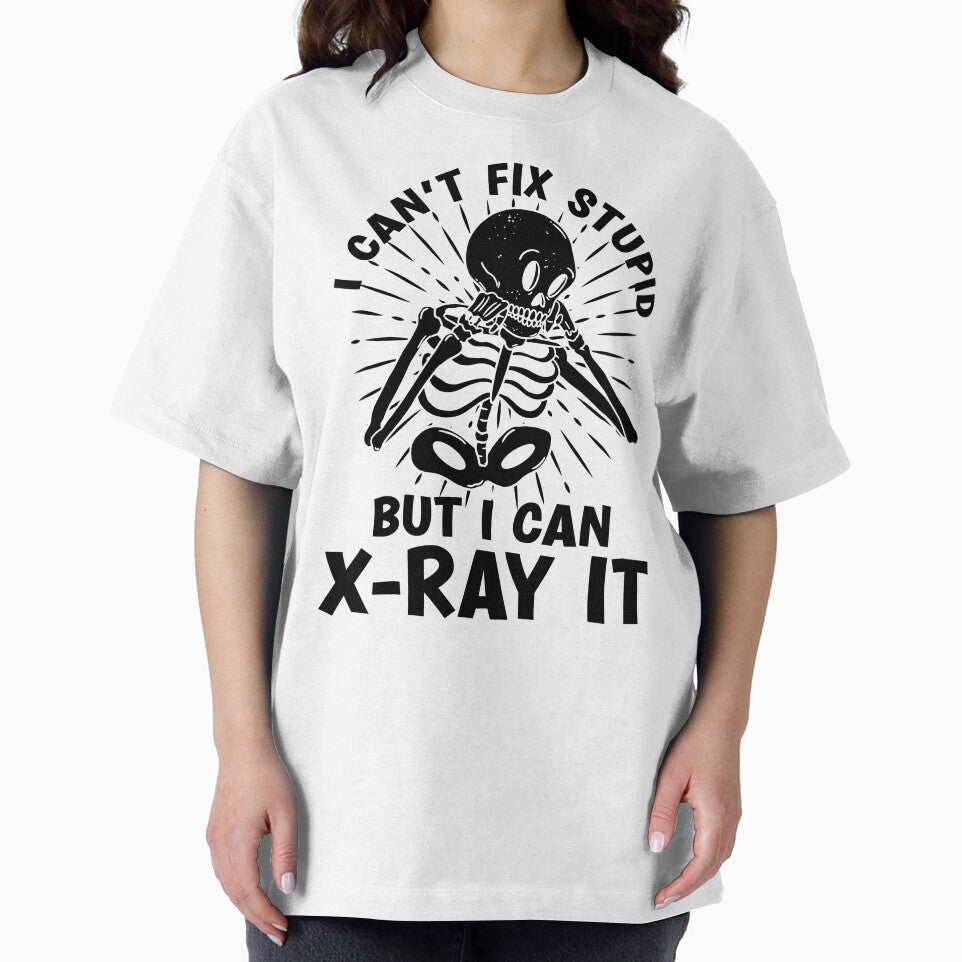 I Can't Fix Stupid Radiology Tech Radiologist Xray by tshirtconcepts