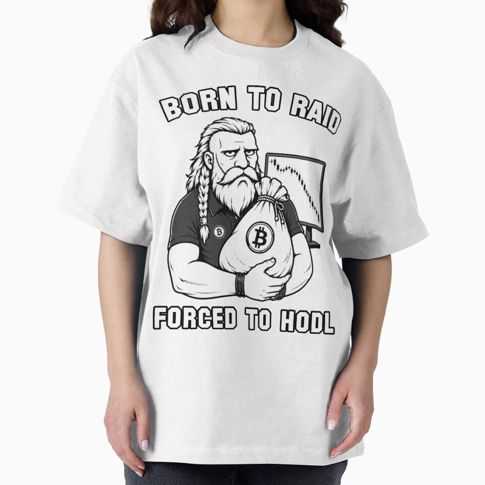 Born To Raid Forced To HODL by Pablo-MERCH