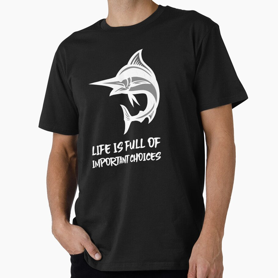 LIFE IS FULL OF IMPORTANT CHOICES OFFSHORE FISHING by Redlimetshirts