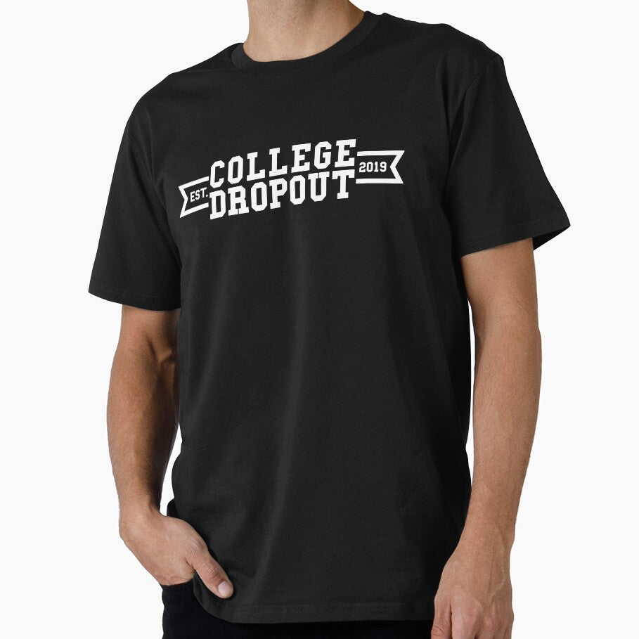 Funny Student College Dropout T-shirt by RedYolk