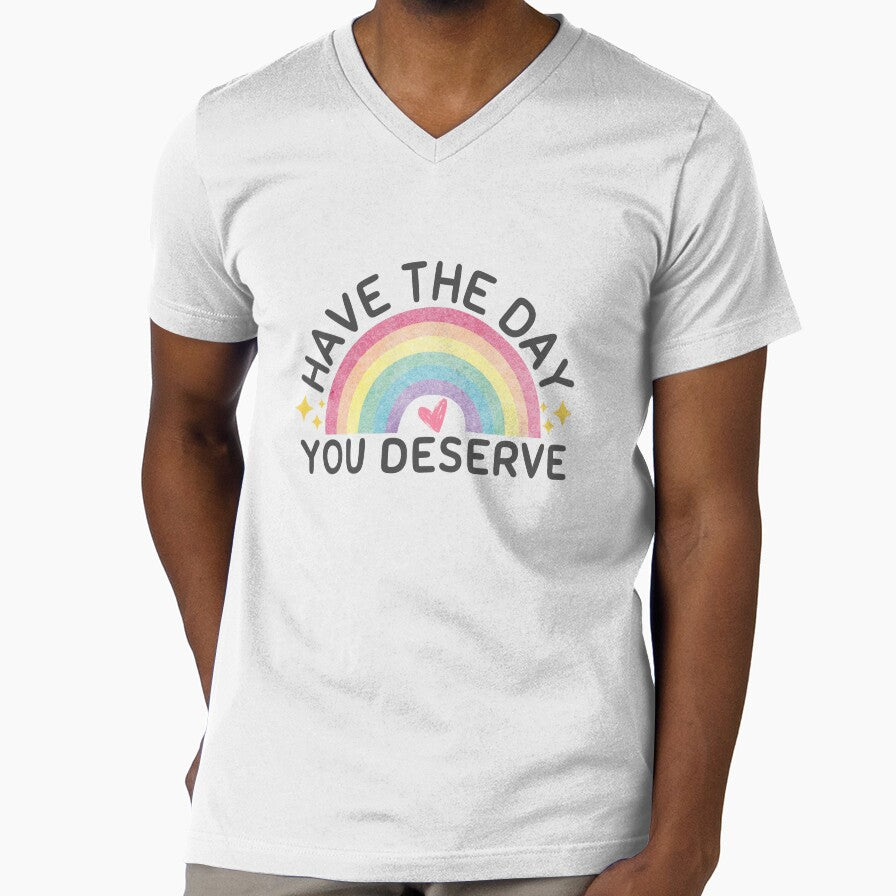 Have The Day You Deserve by SaaStudios